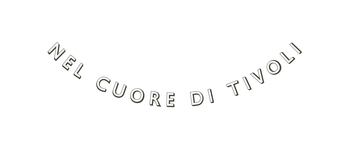 NEL CUORE DI TIVOLI